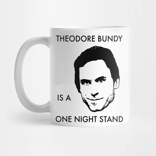 Theodore Bundy Is A One Night Stand by darklordpug